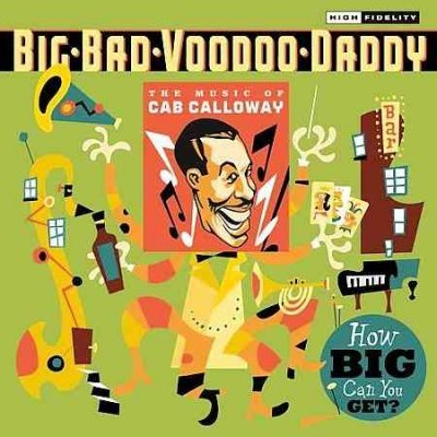 HOW BIG CAN YOU GET?: THE MUSIC OF CAB CALLOWAY