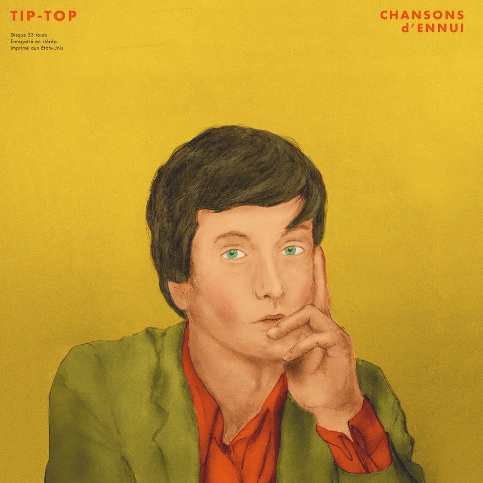 CHANSONS D'ENNUI TIP-TOP