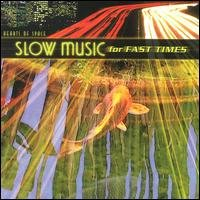 SLOW MUSIC FOR FAST TIMES