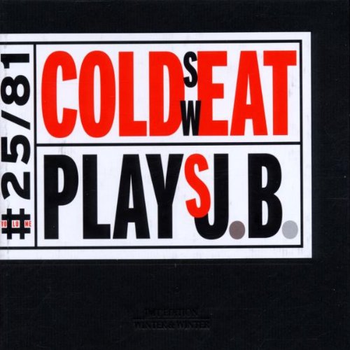 COLD SWEAT PLAYS J.B.