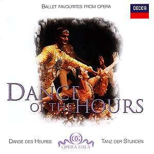 DANCE OF THE HOURS - BALLET FAVOURITES FROM OPERA