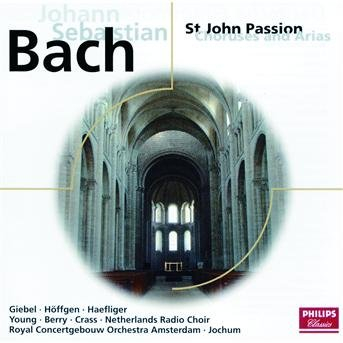 ST. JOHN PASSION BWV 245 - CHORUSES AND ARIAS