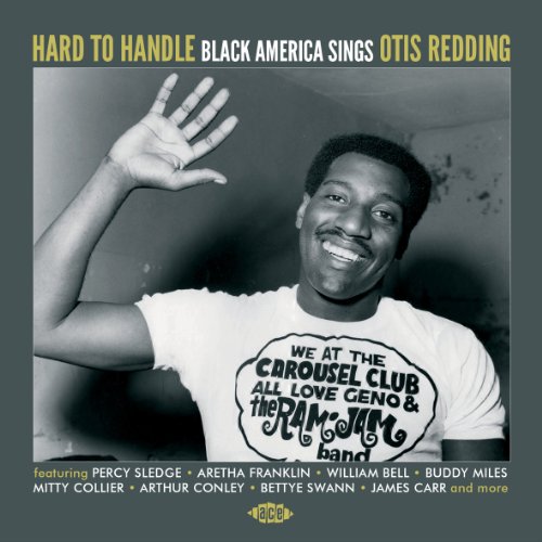HARD TO HANDLE: BLACK AMERICA SINGS OTIS