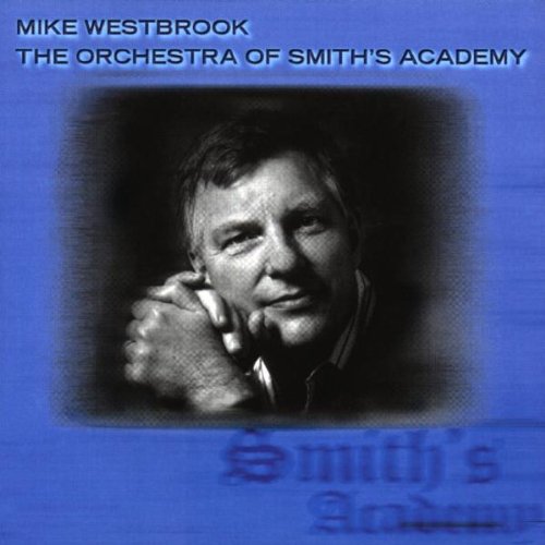 ORCH.OF SMITH'S ACADEMY - WESTBROOK MIKE