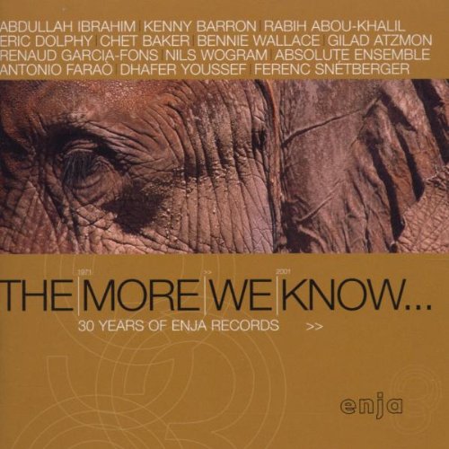 THE MORE WE KNOW - 30 YEARS OF ENJA RECORDS