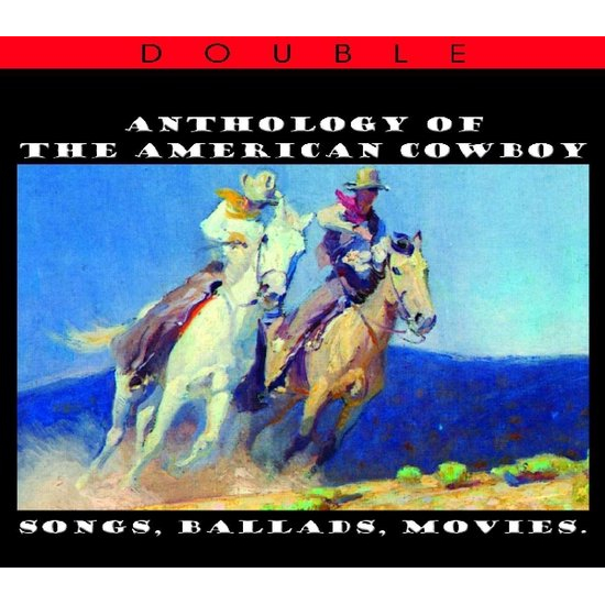 ANTHOLOGY OF THE AMERICAN COWBOY
