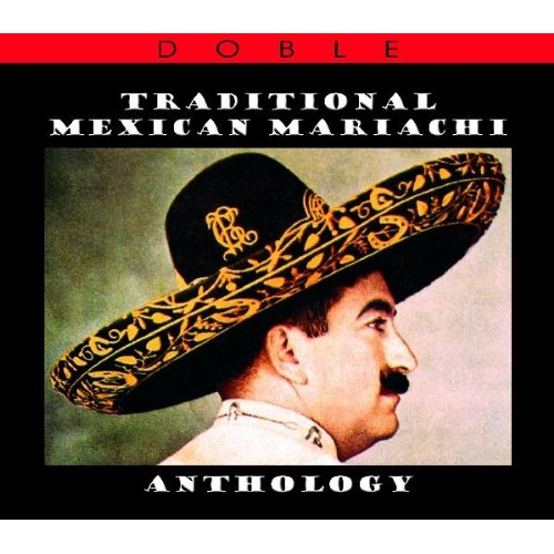 ANTHOLOGY OF MEXICAN MARIACHI