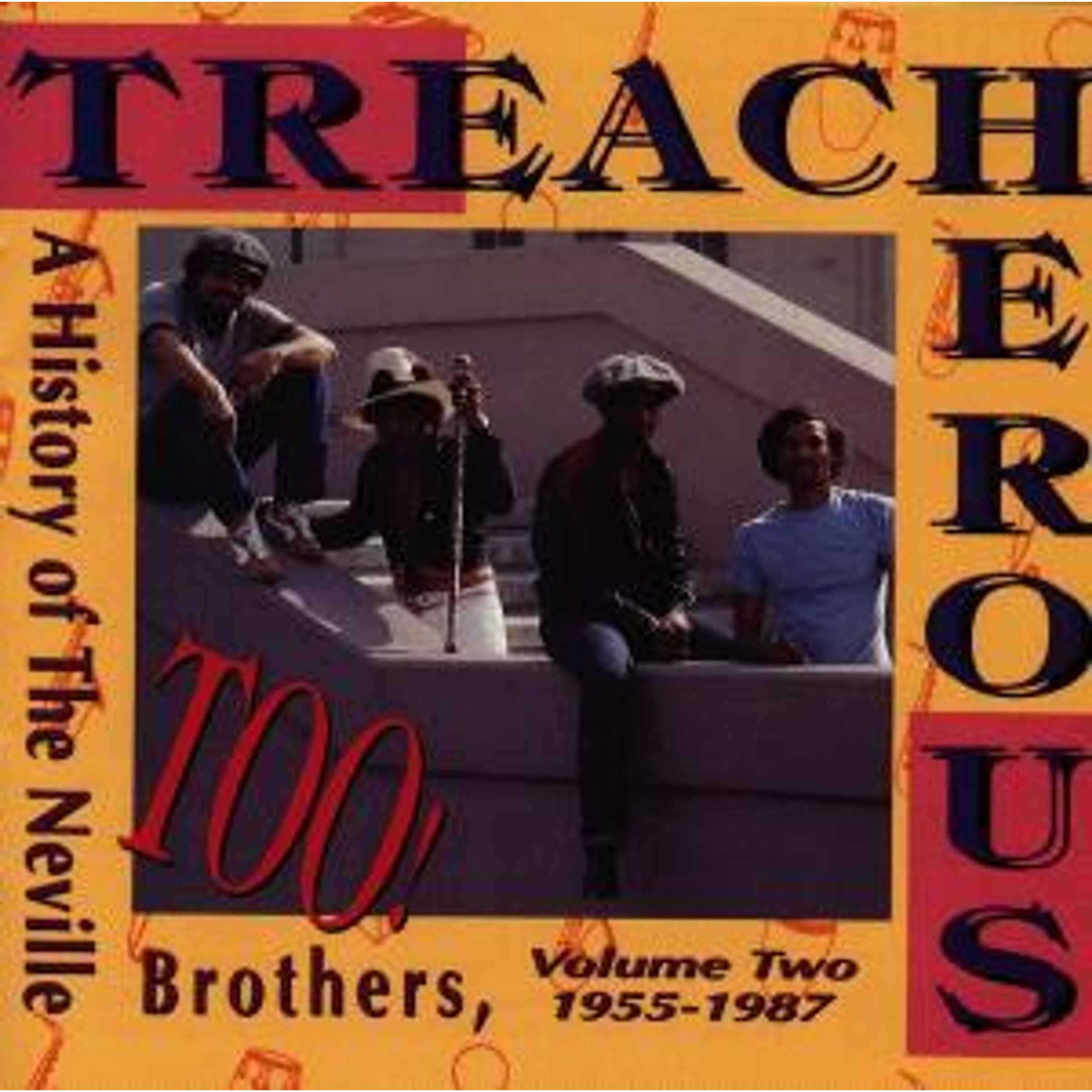 TREACHEROUS TOO! A HISTORY OF THE NEVILLE BROTHERS - VOLUME TWO 1955-1987