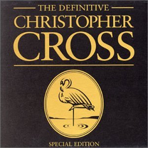 THE DEFINITIVE CHRISTOPHER CROSS - SPECIAL EDITION