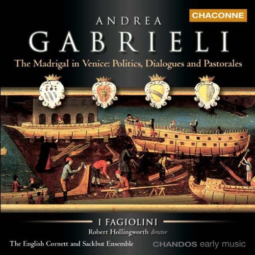 ANREA GABRIELI: THE MADRIGAL IN VENICE