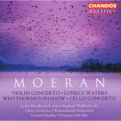 MOERAN: VIOLIN CONCERTO / WHYTHORNE'S SHADOW/ CELLO CONCERTO / LONELY WATERS