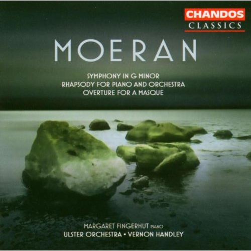 MOERAN: SYMPHONY IN G MINOR / RHAPSODY FOR PIANO AND ORCHESTRA / OVERTURE FOR A