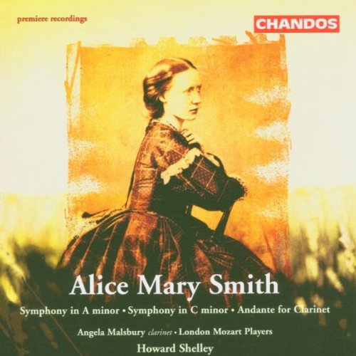 ALICE MARY SMITH: SYMPHONY IN A MINOR / ANDANTE FOR CLARINET AND ORCHESTRA / SY