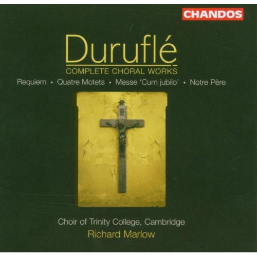 DURUFLE: COMPLETE CHORAL WORKS