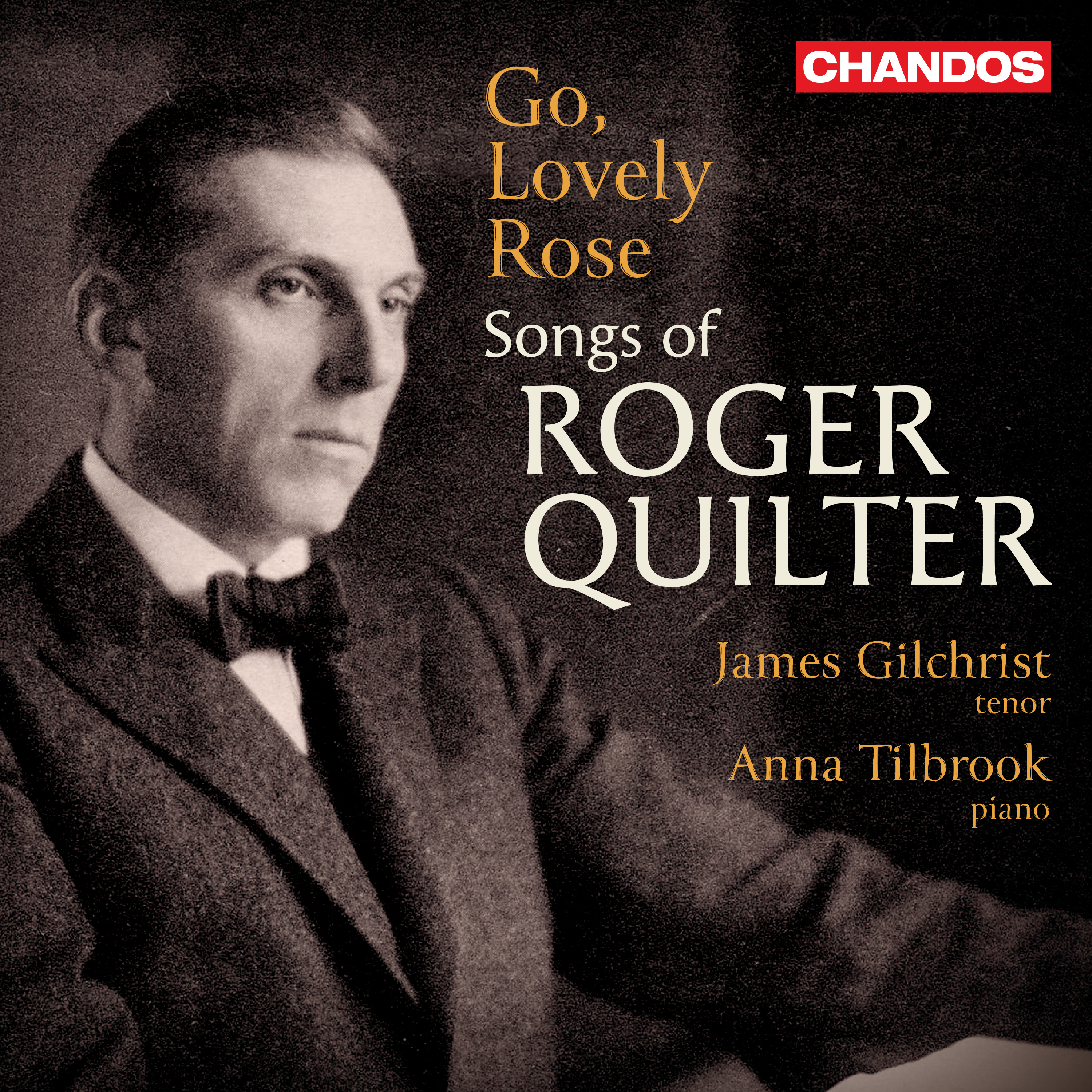 GO, LOVELY ROSE: SONGS OF ROGER QUILTER