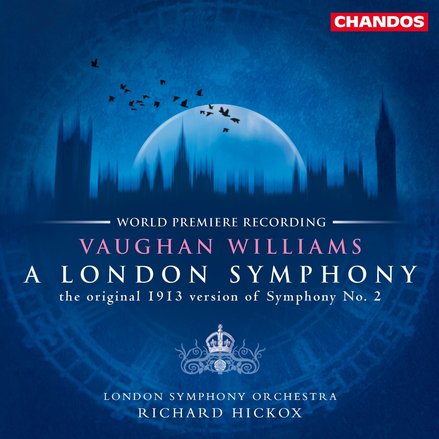 VAUGHAN WILLIAMS: A LONDON SYMPHONY (ORIGINAL 1913 VERSION)