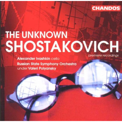 SHOSTAKOVICH: THE UNKOWN SHOSTAKOVICH