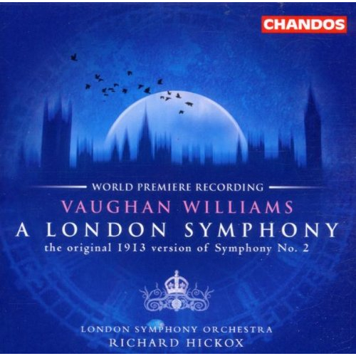 VAUGHAN WILLIAMS: A LONDON SYMPHONY (ORIGINAL 1913 VERSION)