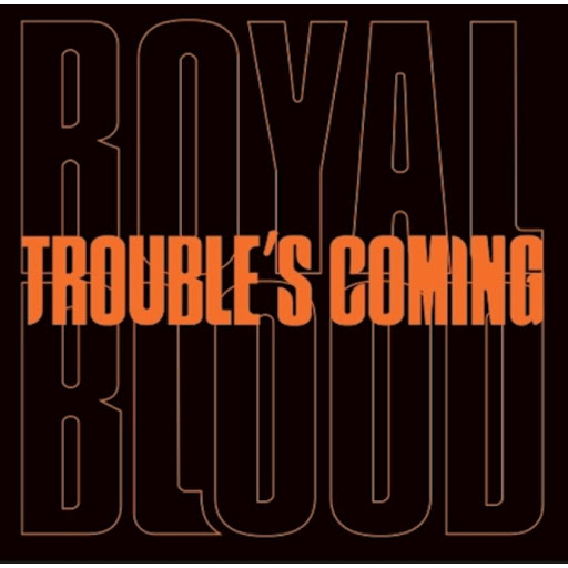 TROUBLE S COMING