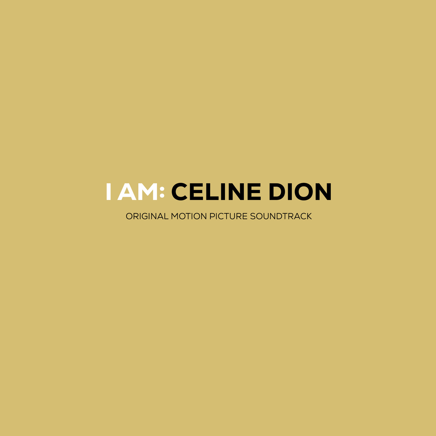 I AM: CELINE DION (ORIGINAL MOTION PICTURE)