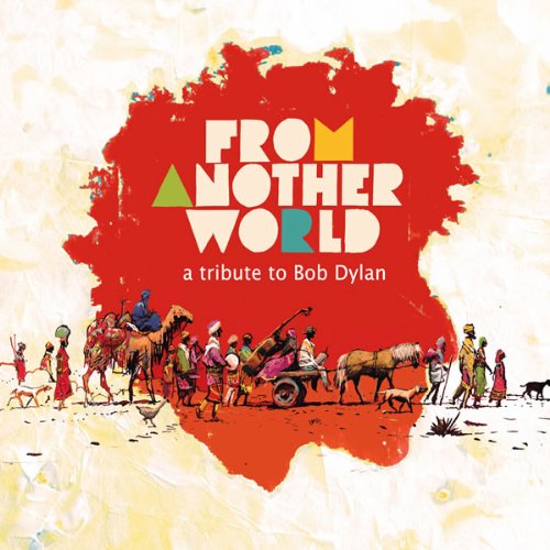 FROM ANOTHER WORLD - A TRIBUTE TO BOB DYLAN