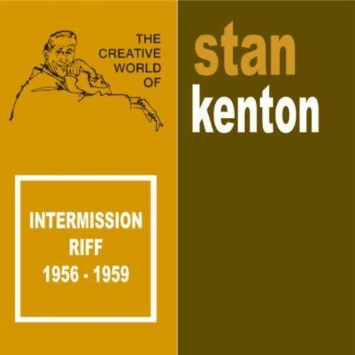 THE STAN KENTON STORY - INTERMISSION RIFF
