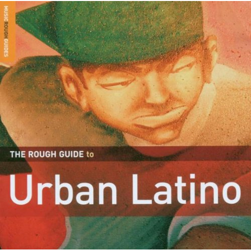 THE ROUGH GUIDE TO URBAN LATINO