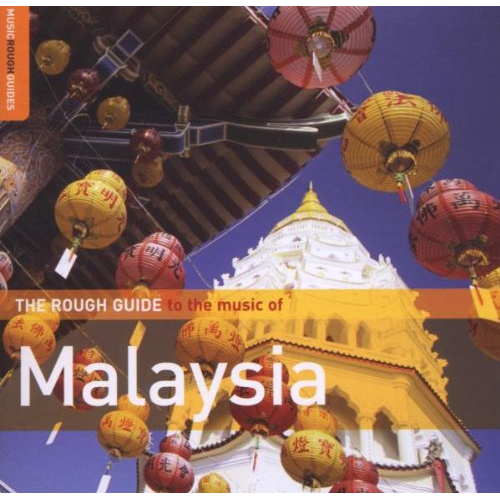 THE ROUGH GUIDE TO THE MUSIC OF MALAYSIA