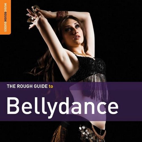 THE ROUGH GUIDE TO BELLYDANCE [SPECIAL EDITION]