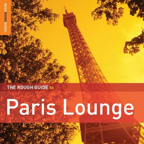 THE ROUGH GUIDE TO PARIS LOUNGE [SPECIAL EDITION]