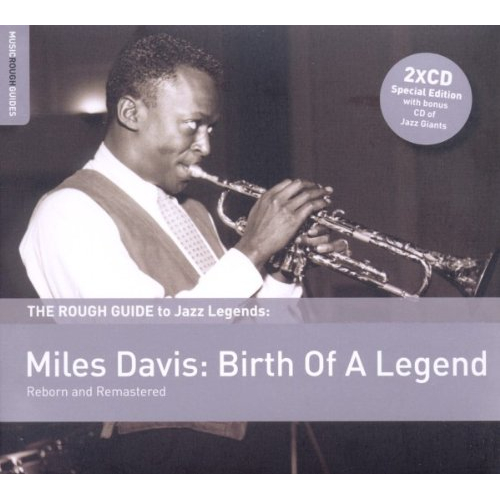 THE ROUGH GUIDE TO MILES DAVIS: BIRTH OF A LEGEND