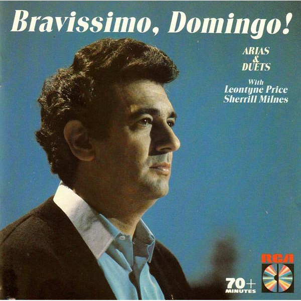 BRAVISSIMNO, DOMINGO! - ARIAS & DUETS WITH LEONTYNE PRICE & SHERRILL MILNES