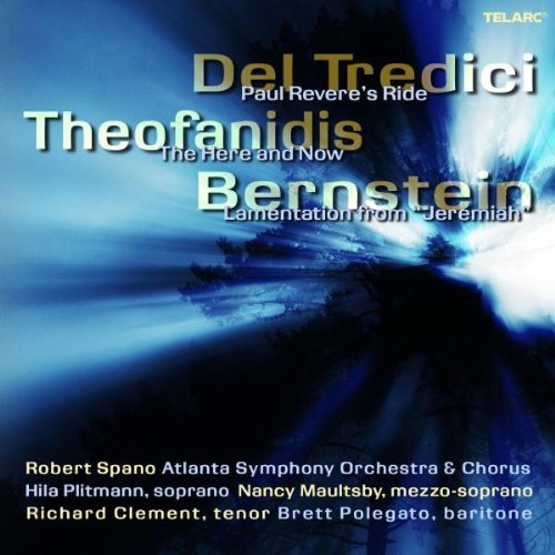 DEL TREDICI: PAUL REVERE'S RIDE / THEOFANIDIS: THE HERE AND NOW / BERNSTEIN: LA