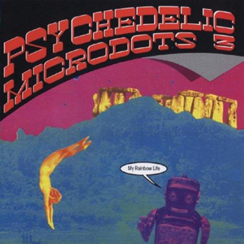 PSYCHEDELIC MICRODOTS VOL. 3 - MY RAINBOW LIFE