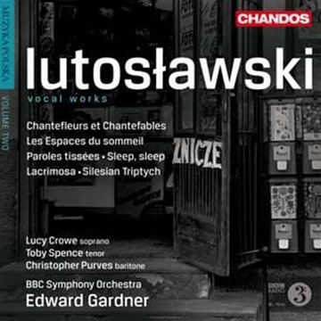 LUTOSLAWSKI: VOCAL WORKS