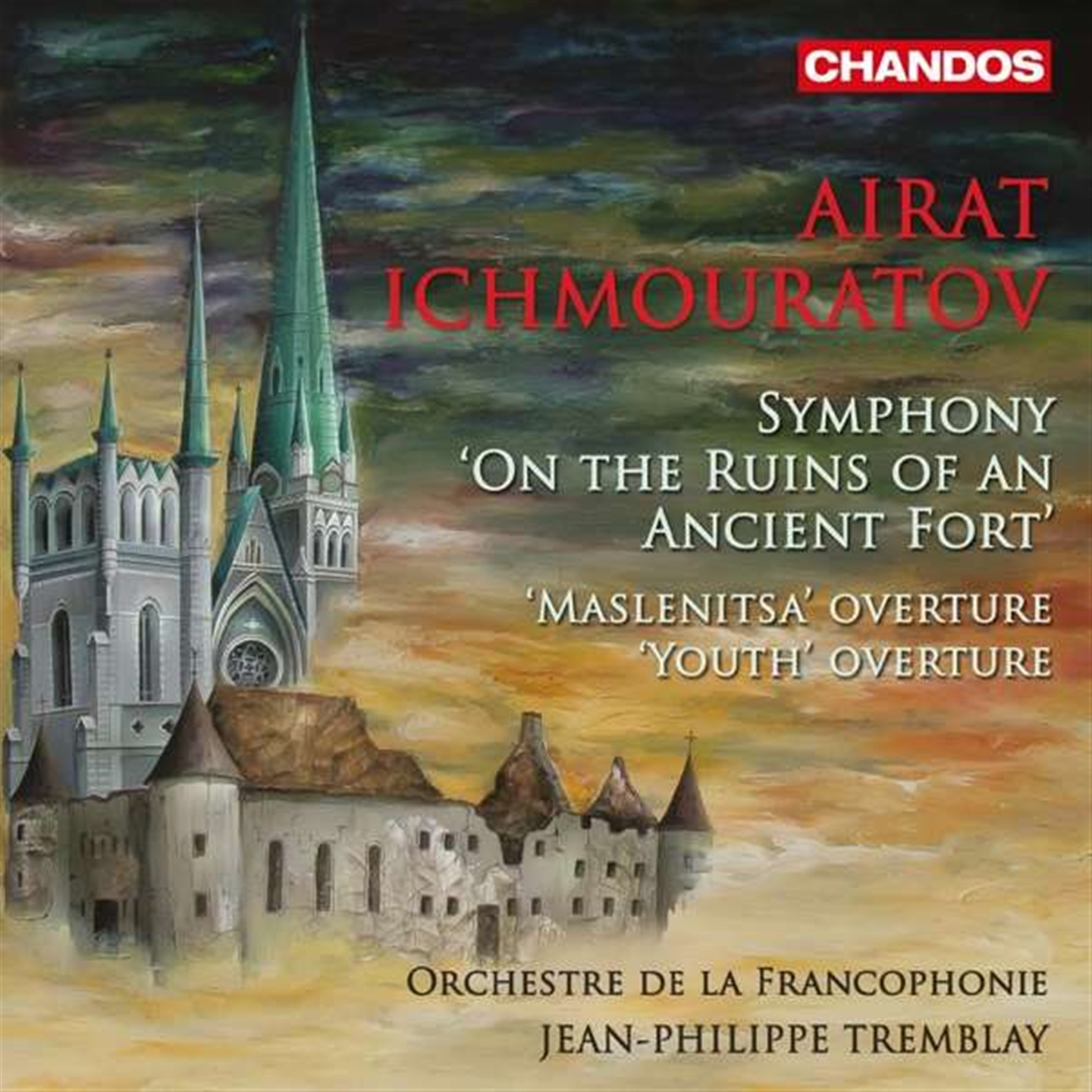 ICHMOURATOV: YOUTH OVERTURE / MASLENITSA OVERTURE / SYMPHONY OP55 ON THE RUINS