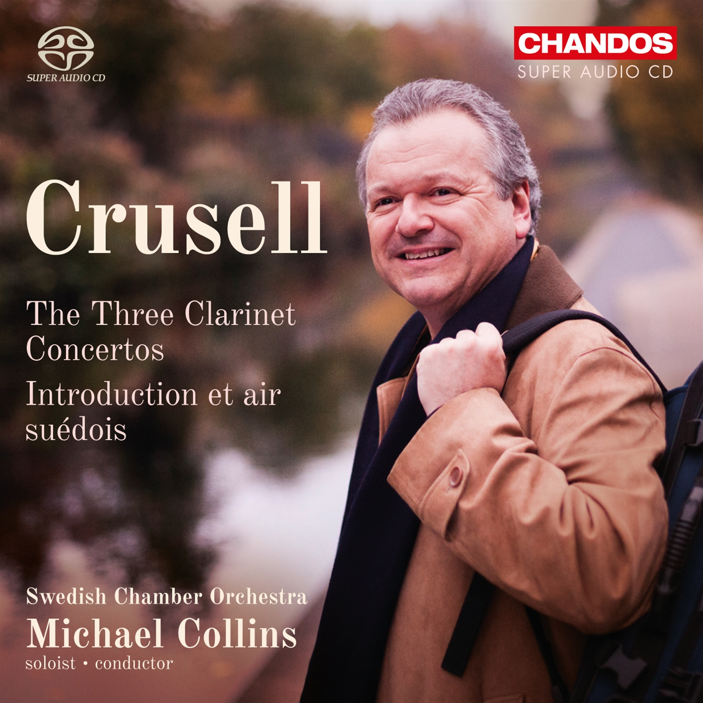 CRUSELL: THE THREE CLARINET CONCERTOS