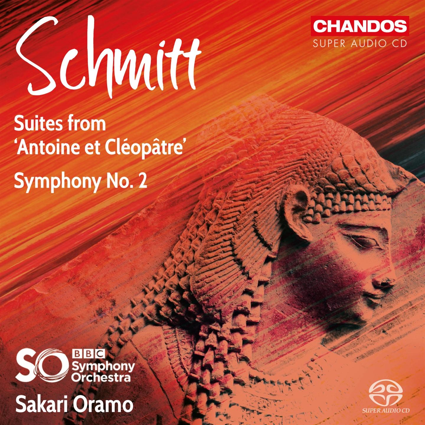 SCHMITT: SUITES FROM ANTOINE ET CLEOPATRE / SYMPHONY NO.2