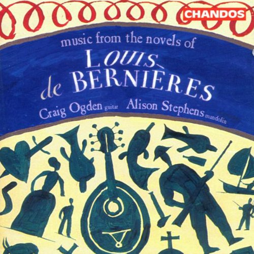 MUSIC FROM THE NOVELS OF LOUIS DE BERNIERES