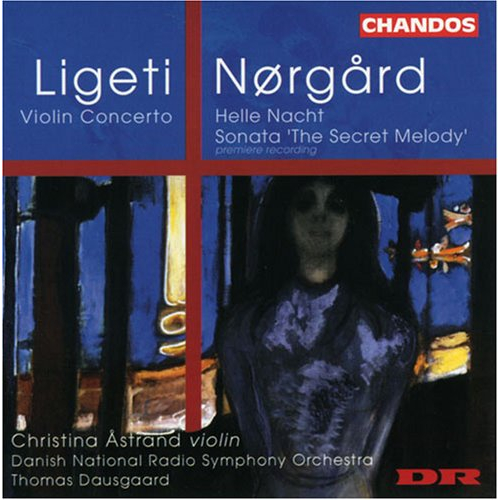 LIGETI / NORGARD: VIOLIN CONCERTO / HELLE NACHT