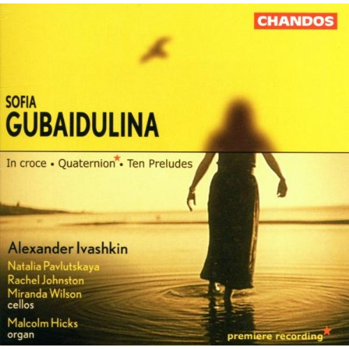 GUBAIDULINA: IN CROCE / TEN PRELUDES / QUATERNION