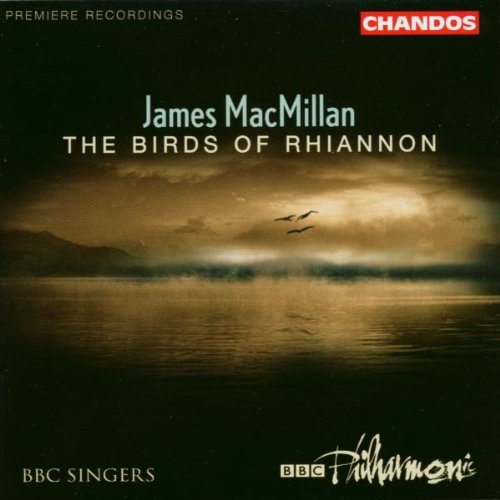 MACMILLAN: THE BIRDS OF RHIANNON / MAGNIFICAT