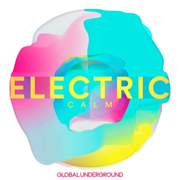 GLOBAL UNDERGROUND - ELECTRIC CALM VOL.7