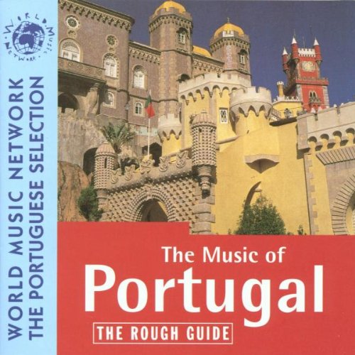 PORTUGAL - THE ROUGH GUIDE TO THE MUSIC OF PORTUGAL ( CLASSIC FADO, RURAL ROOTS