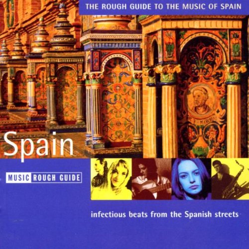 THE ROUGH GUIDE TO THE MUSIC OF SPAIN (BEYOND FLAMENCO: ESSENTIAL SPANISH SOUND