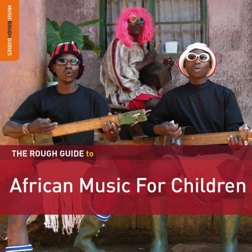 THE ROUGH GUIDE TO AFRICAN MUSIC FOR CHILDREN