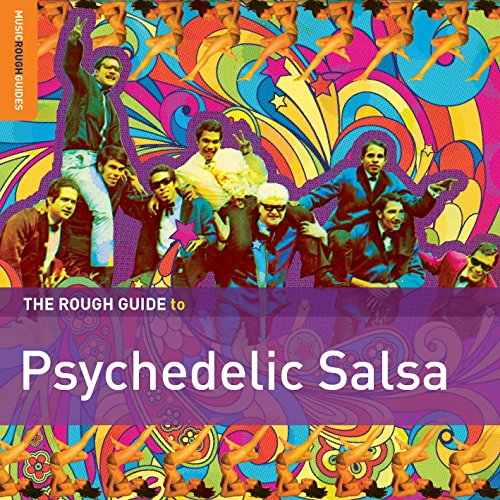 THE ROUGH GUIDE TO PSYCHEDELIC SALSA