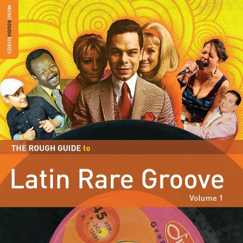 THE ROUGH GUIDE TO LATIN RARE GROOVE (VOLUME 1)