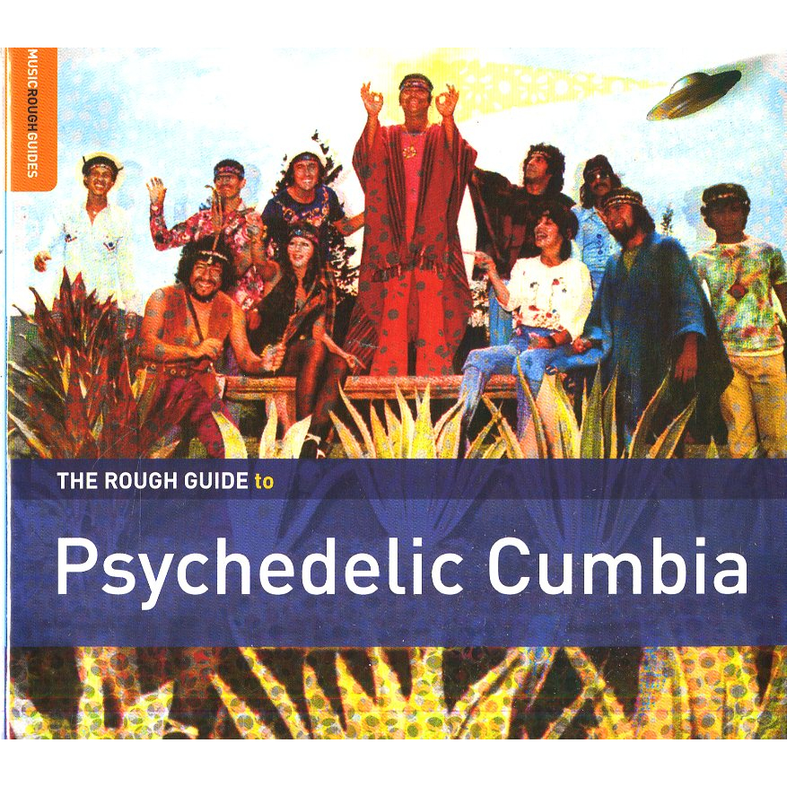 THE ROUGH GUIDE TO PSYCHEDELIC CUMBIA