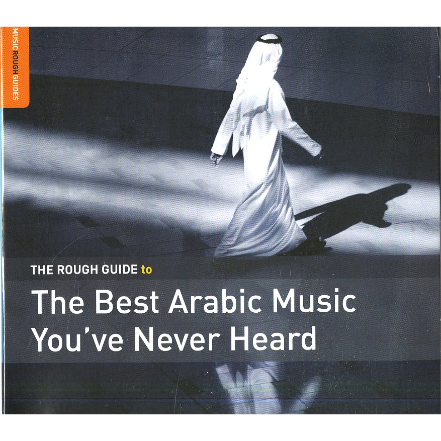 THE ROUGH GUIDE TO THE BEST ARABIC MUSIC YOU'VE NEVER HEARD